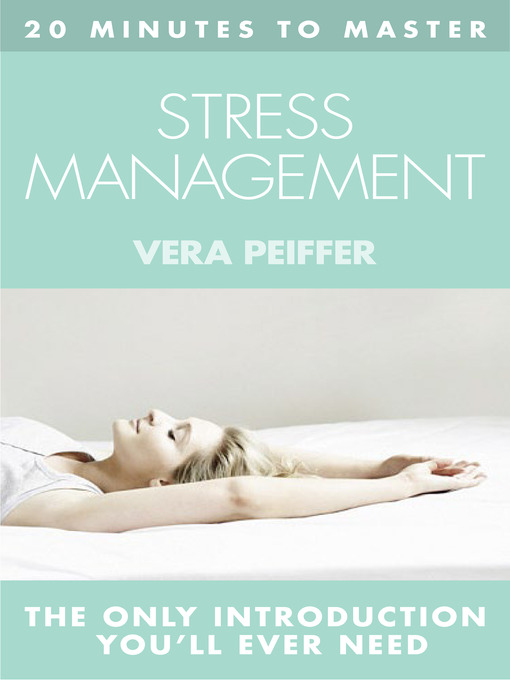 Title details for 20 MINUTES TO MASTER ... STRESS MANAGEMENT by Vera Peiffer - Available